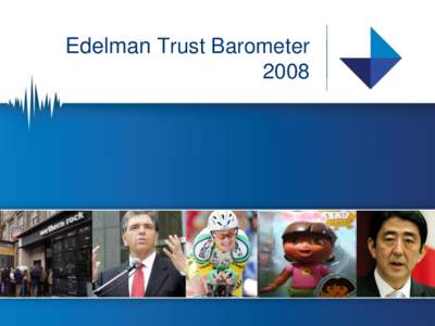 Edelman Trust BarometerTrust Barometer | 1  Key Themes