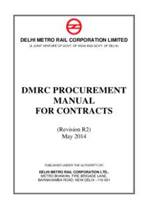 DELHI METRO RAIL CORPORATION LIMITED (A JOINT VENTURE OF GOVT. OF INDIA AND GOVT. OF DELHI) DMRC PROCUREMENT MANUAL FOR CONTRACTS