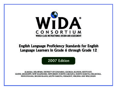 ®  WORLD-CLASS INSTRUCTIONAL DESIGN AND ASSESSMENT English Language Proficiency Standards for English Language Learners in Grade 6 through Grade 12