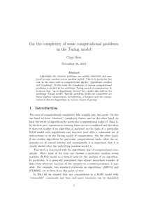 On the complexity of some computational problems in the Turing model Claus Diem November 18, 2013 Abstract Algorithms for concrete problems are usually described and analyzed in some random access machine model. This is 