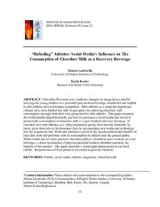 American	Communication	Journal 2016 SPRING	(Volume 18,	Issue 1) “Refueling” Athletes: Social Media’s Influence on The Consumption of Chocolate Milk as a Recovery Beverage Sharon Lauricella