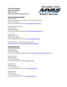 MYAS HOTEL PARTNERS SPRING INVITATIONALS APRIL 26-27, 2014 Please ask for MYAS rate for best pricing! ANDOVER/ COON RAPIDS/OSSEO Arbor Lakes Hotels