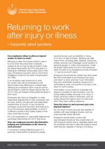 Returning to work after injury or illness > Frequently asked questions Can employers refuse to allow an injured worker to return to work? Refusing to allow the injured worker to return