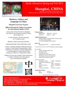 Study Abroad in Spring and FallShanghai, CHINA Sponsored by the College of Staten Island, CUNY Offered through the College Consortium for International Studies (CCIS)