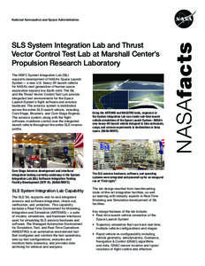 SLS System Integration Lab and Thrust Vector Control Test Lab at Marshall Center’s Propulsion Research Laboratory The MSFC System Integration Lab (SIL) supports development of NASA’s Space Launch System — a new