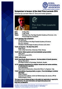 Symposium in honour of the Abel Prize Laureate 2014 Lectures by Laureate Yakov G. Sinai and invited speakers Date: 		 Time: 		 Venue: