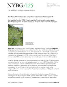 FOR IMMEDIATE RELEASE: November 23, 2015  New Flora of Vermont provides comprehensive treatment of state’s plant life Now available from the NYBG Press through the Press’ new online ordering site, New Flora incorpora