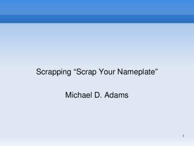 Scrapping “Scrap Your Nameplate” Michael D. Adams    1