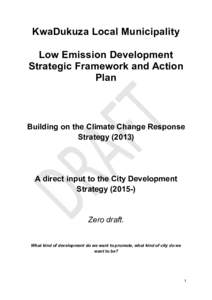 KwaDukuza Local Municipality Low Emission Development Strategic Framework and Action Plan  Building on the Climate Change Response
