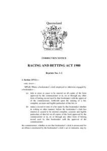 Queensland  CORRECTION NOTICE RACING AND BETTING ACT 1980 Reprints Nos. 1–2