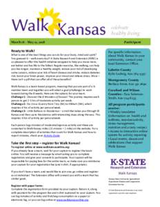 March 18 – May 12, 2018  Ready to Walk! What is one of the best things you can do for your body, mind and spirit? You guessed it – walk every day!! K-State Research and Extension (KSRE) is