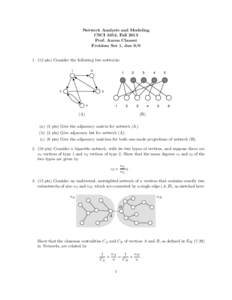 Network Analysis and Modeling CSCI 5352, Fall 2013 Prof. Aaron Clauset Problem Set 1, duepts) Consider the following two networks: 1