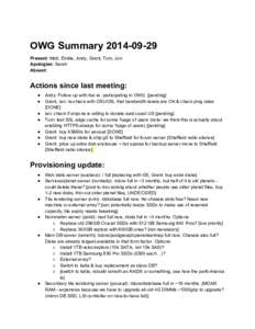 OWG SummaryPresent: Matt, Emilie, Andy, Grant, Tom, Jon Apologies: Sarah Absent:  Actions since last meeting: