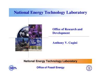 National Energy Technology Laboratory  Office of Research and Development Anthony V. Cugini