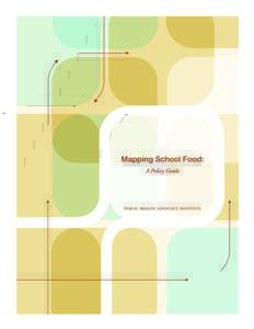 Mapping School Food: A Policy Guide  Contact Information: Jason A. Smith Public Health Advocacy Institute 102 The Fenway, Room 117