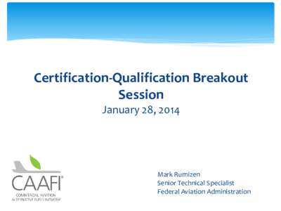 Certification-Qualification Breakout Session January 28, 2014 Subtitle Mark Rumizen