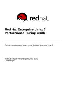 Red Hat Enterprise Linux 7 Performance Tuning Guide Optimizing subsystem throughput in Red Hat Enterprise Linux 7 Last Updated: 
