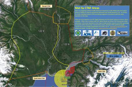 Denali CTAF  Mat Su CTAF Areas FAA is re-assigning Common Traffic Advisory Frequencies in the Matanuska and Susitna (Mat-Su) Valleys to improve situational awareness and clarify frequency use. As of May 29, 2014, individ