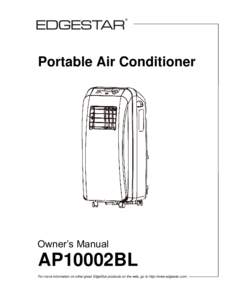 Portable Air Conditioner  Owner’s Manual AP10002BL For more information on other great EdgeStar products on the web, go to http://www.edgestar.com