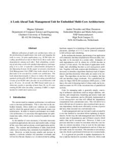 A Look-Ahead Task Management Unit for Embedded Multi-Core Architectures Magnus Själander Department of Computer Science and Engineering Chalmers University of Technology SEGöteborg, Sweden