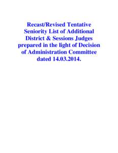 Recast/Revised Tentative Seniority List of Additional District & Sessions Judges prepared in the light of Decision of Administration Committee dated[removed].