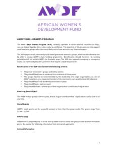 AWDF SMALL GRANTS PROGRAM The AWDF Small Grants Program (SGP), currently operates in some selected countries in Africa, namely Ghana, Uganda, Sierra Leone, Liberia and Kenya. The objective of this programme is to support