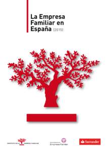 La Empresa Familiar en España (2015) Dirección: Dr. Juan Corona, Director General del Instituto de la Empresa Familiar