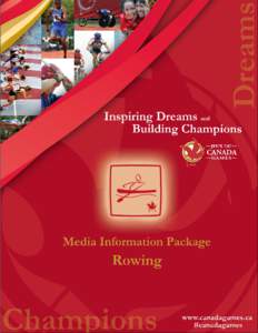 Media Information Package Rowing A. HISTORY OF THE SPORT B. CANADA GAMES SPORT HISTORY AND PAST RESULTS C. NUMBER OF ATHLETES PER EVENT D. NUMBER OF ATHLETES ON TEAM