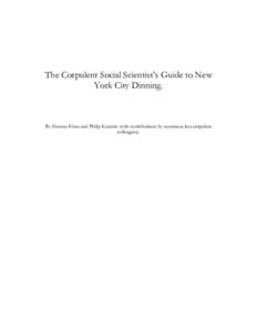 The Corpulent Social Scientist’s Guide to New York City Dinning. By Shamus Khan and Philip Kasinitz (with contributions by numerous less corpulent colleagues).