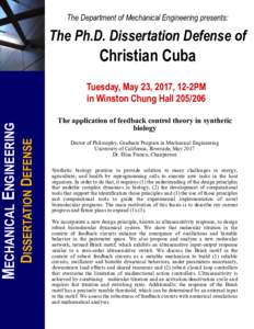 The Ph.D. Dissertation Defense of  Christian Cuba Tuesday, May 23, 2017, 12-2PM in Winston Chung HallThe application of feedback control theory in synthetic