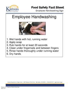 Food Safety Fact Sheet Employee Handwashing Sign Employee Handwashing  1. Wet hands with hot, running water