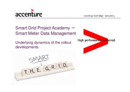 Smart Grid Project Academy – Smart Meter Data Management Underlying dynamics of the rollout developments  Agenda
