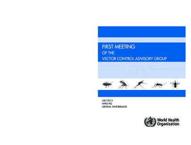 FIRST MEETING OF THE VECTOR CONTROL ADVISORY GROUP The newly established Vector Control Advisory Group (VCAG) supports national and global efforts to control and eliminate vectorborne diseases worldwide by strengthening 