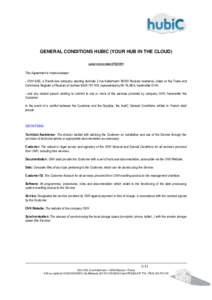 GENERAL CONDITIONS HUBIC (YOUR HUB IN THE CLOUD) Latest version datedThis Agreement is made between: - OVH SAS, a French-law company, electing domicile 2 rue KellermannRoubaix residence, listed on the 