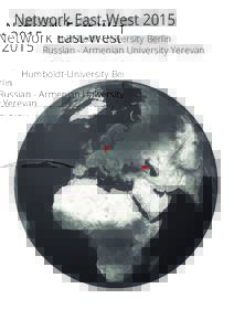 Network East-West 2015  			Humboldt-University Berlin Russian - Armenian University Yerevan