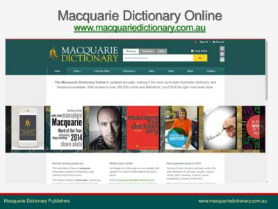 Macquarie Dictionary Online www.macquariedictionary.com.au Macquarie Dictionary Publishers  www.macquariedictionary.com.au