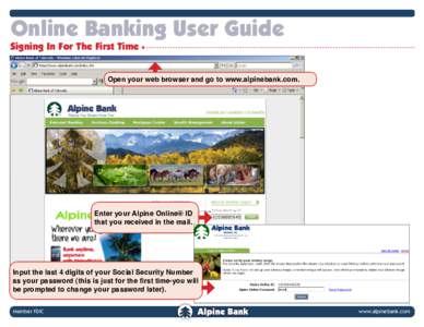 Online Banking User Guide  Signing In For The First Time Open your web browser and go to www.alpinebank.com.