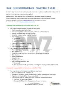 DAYZ – SERVER HOSTING RULES – PRIVATE HIVE | 10.16 In order to keep this document succinct and easily understood at a glance, we will break down the simple Do and Don’t list for game server providers hosting DayZ. 
