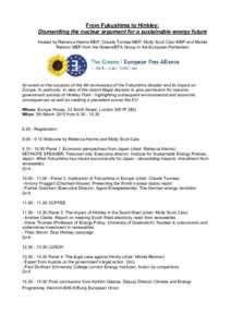 From Fukushima to Hinkley: Dismantling the nuclear argument for a sustainable energy future Hosted by Rebecca Harms MEP, Claude Turmes MEP, Molly Scott Cato MEP and Michel Reimon MEP from the Greens/EFA Group in the Euro