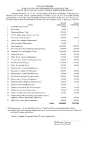 TOWN OF CHESHIRE NOTICE OF CERTAIN APPROPRIATIONS AS PART OF THE FISCAL YEARANNUAL CAPITAL EXPENDITURE BUDGET Pursuant to Sections 7-2, 7-3 and 7-4 of the Charter of the Town of Cheshire, Connecticut, the Ches