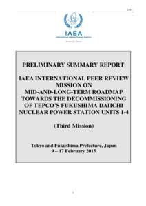 IAEA  PRELIMINARY SUMMARY REPORT IAEA INTERNATIONAL PEER REVIEW MISSION ON MID-AND-LONG-TERM ROADMAP