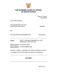THE SUPREME COURT OF APPEAL OF SOUTH AFRICA Case no: [removed]Reportable In the matter between: THE LAW SOCIETY OF THE