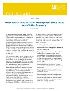 C H I L D C A R E • FA C T S H E E T  CHI L D C A RE FAC T S H E E T  House Passed Child Care and Development Block Grant