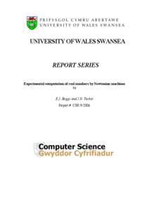 12345efghi UNIVERSITY OF WALES SWANSEA REPORT SERIES Experimental computation of real numbers by Newtonian machines by