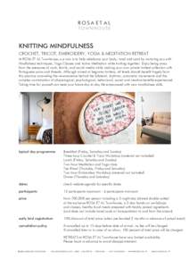  KNITTING MINDFULNESS CROCHET, TRICOT, EMBROIDERY, YOGA & MEDITATION RETREAT At ROSA ET AL Townhouse, our aim is to help rebalance your body, mind and spirit by nurturing you with
