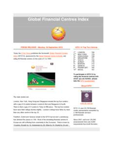 Global Financial Centres Index  PRESS RELEASE - Monday, 30 September 2013 Today the Z/Yen Group publishes the fourteenth Global Financial Centres Index (GFCI14), sponsored by the Qatar Financial Centre Authority and rati