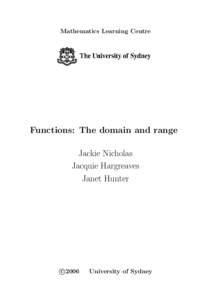 Mathematics Learning Centre  Functions: The domain and range Jackie Nicholas Jacquie Hargreaves Janet Hunter