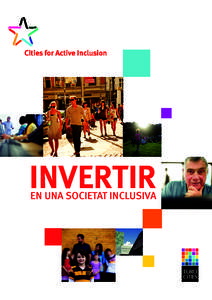 INVERTIR  EN UNA SOCIETAT INCLUSIVA Cities for Active Inclusion: invertir en una societat inclusiva