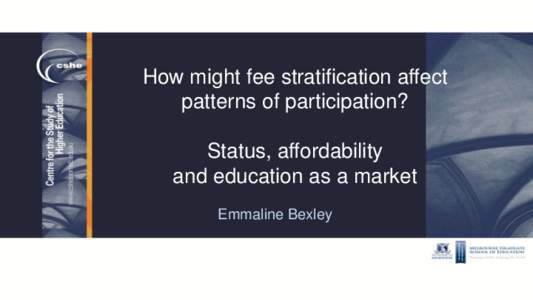 How might fee stratification affect patterns of participation? Status, affordability and education as a market Emmaline Bexley