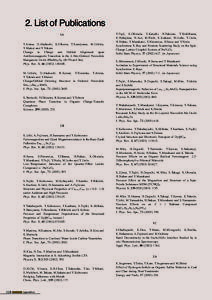 2. List of Publications 1A T.Arima, D.Akahoshi, K.Oikawa, T.Kamiyama, M.Uchida, Y.Matsui and Y.Tokura Change in Charge and Orbital Alignment upon Antiferromagnetic Transition in the A-Site-Ordered Perovskite